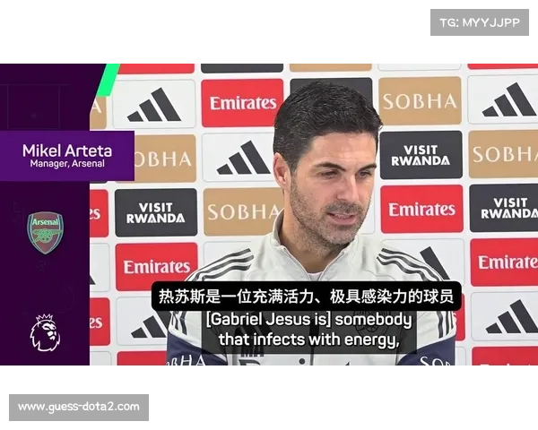 阿尔特塔盛赞伤愈复出的热苏斯：展现非凡精神韧性